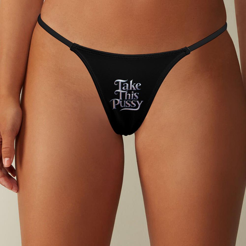 Take This Pussy thong panties - KinkyTingz