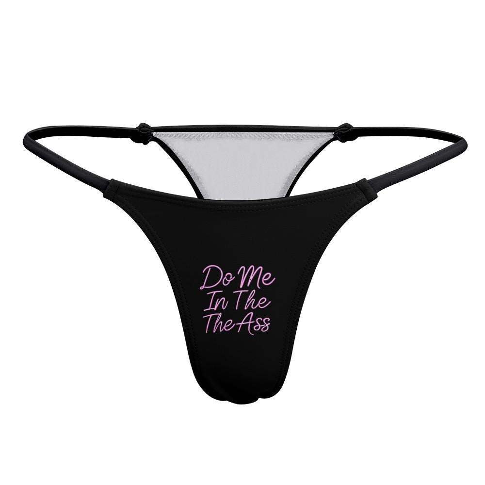 Do Me In The Ass thong panties - KinkyTingz