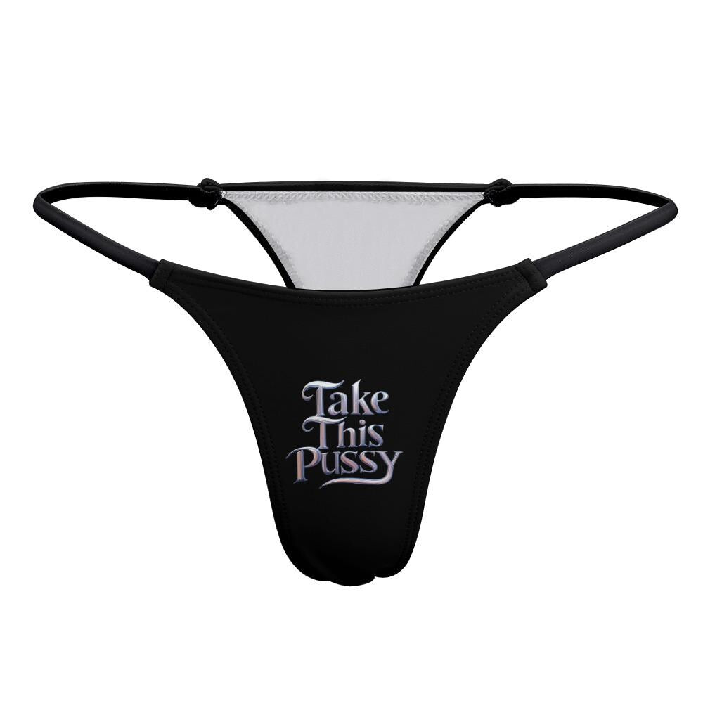 Take This Pussy thong panties - KinkyTingz