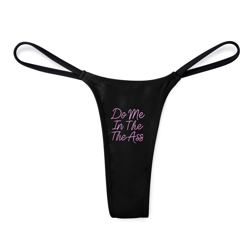 Do Me In The Ass thong panties - KinkyTingz