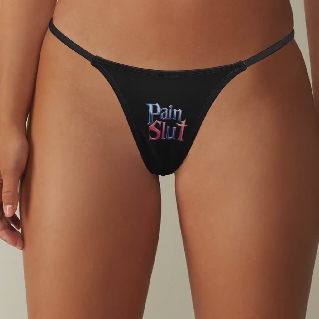 Pain Slut Thong Panties - BDSM Lingerie Gift - Naughty Underwear